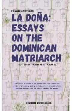 La Doña: Essays on the Dominican Matriarch - Yamberlie Tavarez