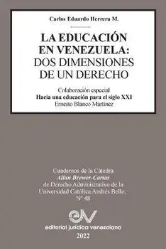 La Educación En Venezuela: DOS Dimensiones de Un Derecho, Paperback/Carlos Eduardo Herrera M.