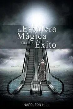 La Escalera Magica Hacia El Exito, Paperback/Napoleon Hill
