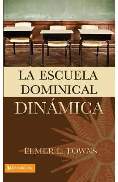 La escuela dominical dinámica - Elmer Towns