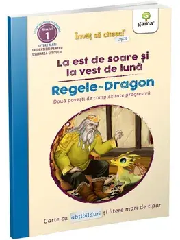 La est de soare si la vest de luna. Regele-Dragon. Doua povesti de complexitate progresiva. Nivelul 1/***