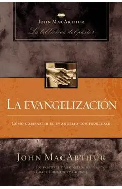 La Evangelización - John F. Macarthur