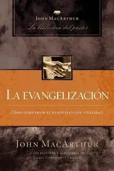 La Evangelización, Paperback/John F. Macarthur