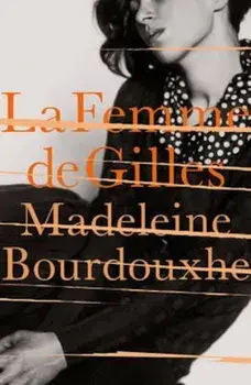 La Femme De Gilles, Paperback/Madeleine Bourdouxhe