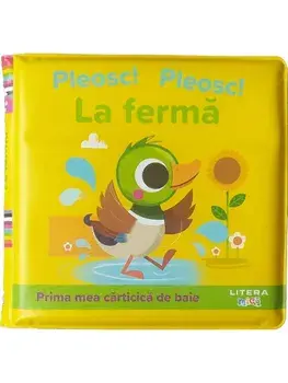 La ferma. Prima mea carticica de baie. Pleosc! Pleosc!/***