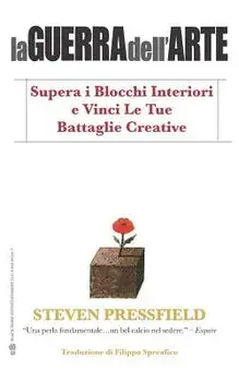 La Guerra Dell'arte: Supera I Blocchi Interiori E Vinci Le Tue Battaglie Creative, Paperback/Filippo Spreafico
