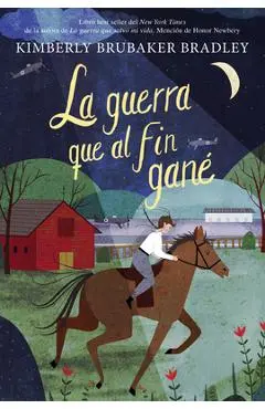 La Guerra Que Al Fin Gané - Kimberly Brubaker-bradley