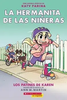 La Hermanita de Las Niñeras #2: Los Patines de Karen (Karen's Roller Skates), Paperback/Ann M. Martin