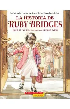 La Historia de Ruby Bridges (the Story of Ruby Bridges) - Robert Coles