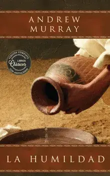 La humildad (La belleza de la santidad): versión completa actualizada con anotaciones explicativas, Hardcover/Andrew Murray