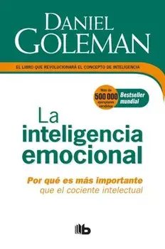 La Inteligencia Emocional: Por Que Es Mas Importante Que El Cociente Intelectual - Emotional Intelligence/Daniel Goleman