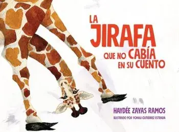 La Jirafa Que No Cabia En Su Cuento, Hardcover/Haydee Zayas Ramos