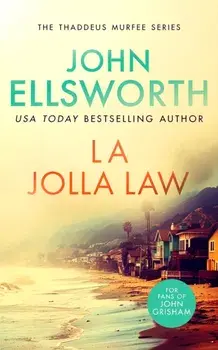 La Jolla Law. a page-turning legal thriller with multiple twists, Paperback/John Ellsworth
