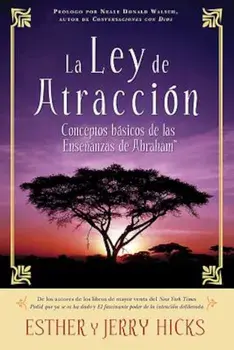 La Ley de Atraccion: Conceptos Basicos de Las Ensenanzas de Abraham, Paperback/Esther Hicks