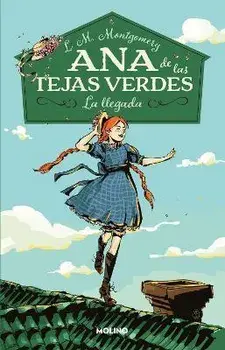 La Llegada / Anne of Green Gables, Paperback/Lucy Maud Montgomery