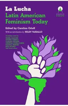 La Lucha: Latin American Feminism Today - Carolina Orloff