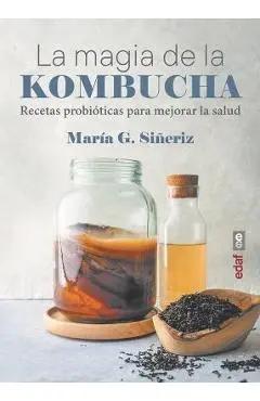 La Magia de la Kombucha - G. Sineriz Maria