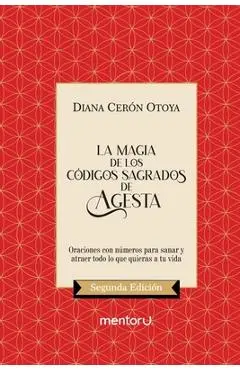 La Magia De Los Códigos Sagrados De Agesta - Diana Cerón Otoya