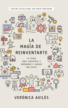 La magia de reinventarte, Hardcover/Verónica Avilés
