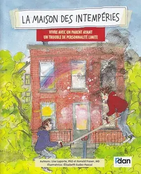 La Maison Des Intemperies: Vivre Aves Un Parent Ayant Un Trouble de Personnalite Limite, Paperback/Lisa Laporte