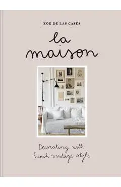 La Maison - Zoe De Las Cases