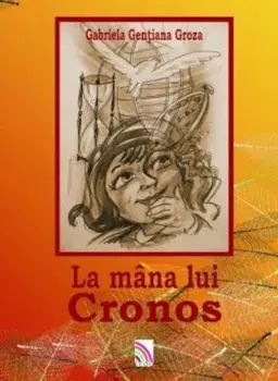 La mana lui Cronos/Gabriela Gentiana Groza