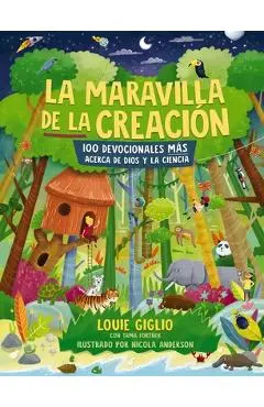 La Maravilla de la Creación: 100 Devocionales Más Acerca de Dios Y La Ciencia - Louie Giglio