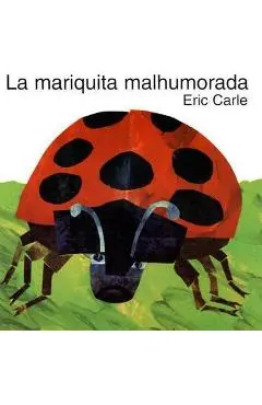 La Mariquita Malhumorada: The Grouchy Ladybug (Spanish Edition) - Eric Carle