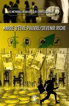 La méthode infaillible - Marre d'être pauvre / Devenir riche, Paperback/Charles Sannat