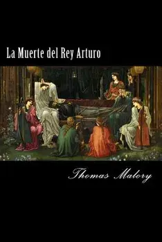 La Muerte del Rey Arturo (Spanish) Edition, Paperback/Thomas Malory
