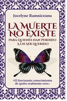 La Muerte No Existe: Para Quienes Han Perdido a Un Ser Querido, Paperback/Jocelyne Ramniceanu