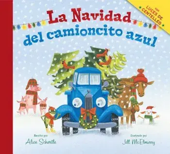 La Navidad del Camioncito Azul (Little Blue Truck's Christmas Spanish Edition), Hardcover/Alice Schertle