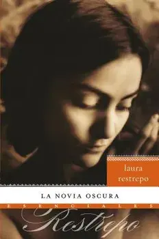 La Novia Oscura: Novela, Paperback/Laura Restrepo