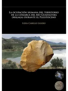 La ocupacion humana del territorio de la comarca del rio Guadalteba (Malaga) durante el Pleistoceno, Paperback/Lidia Cabello Ligero