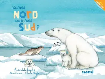 La polul Nord sau la polul Sud?/Capucine Mazille, Marie Lescroart
