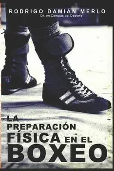 La preparación física en el boxeo, Paperback/Rodrigo Damian Merlo