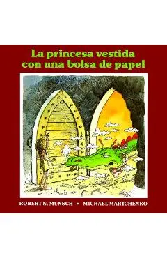La Princesa Vestida Con Una Bolsa de Paper - Robert Munsch