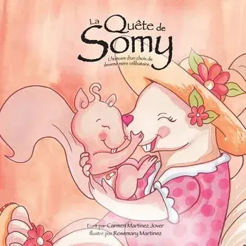 La Qu te de Somy, L histoire d'Un Choix de Devenir M re C libataire, Paperback/Carmen Martinez Jover