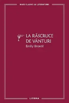 La rascruce de vanturi/Emily Bronte