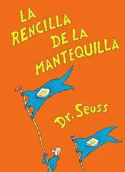 La Rencilla de la Mantequilla (the Butter Battle Book Spanish Edition), Hardcover/Dr Seuss