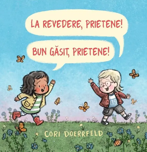 La revedere, prietene! Bun venit, prietene!
