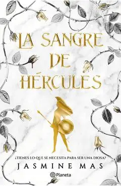 La Sangre de Hércules: ¿Tienes Lo Que Se Necesita Para Ser Una Diosa? / Blood of Hercules - Jasmine Mas