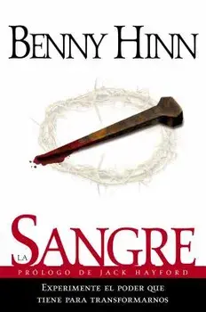 La Sangre = The Blood, Paperback/Benny Hinn