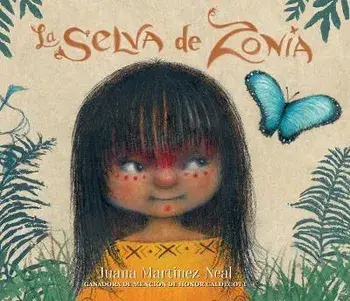 La Selva de Zonia, Hardcover/Juana Martinez-Neal