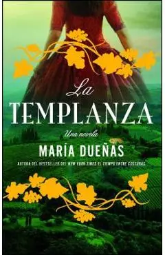 La Templanza (Spanish Edition): Una Novela - Maria Duenas