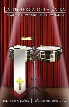 La Teologa de La Salsa, Paperback/Pablo A. Jimenez