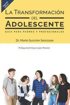 La transformación del adolescente: Guía para padres y profesionales, Paperback/Enrique E. López Morales