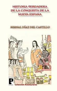 La Verdadera Historia de la Conquista de la Nueva Espa a, Paperback/Bernal Diaz del Castillo