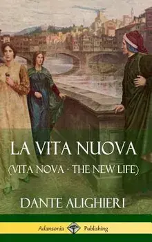 La Vita Nuova (Vita Nova - The New Life) (Hardcover)/Dante Alighieri
