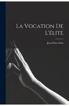 La vocation de l'élite - Jean Price-mars
